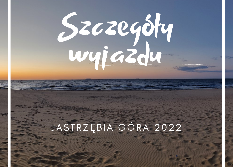 Szczegóły Wakacji w Jastrzębiej Górze 2022