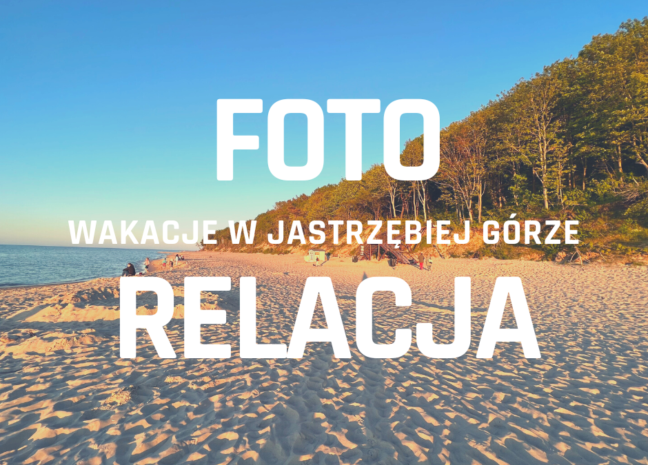 Fotorelacja z wakacji ze Szczeroaktywną – Jastrzębia Góra 2022
