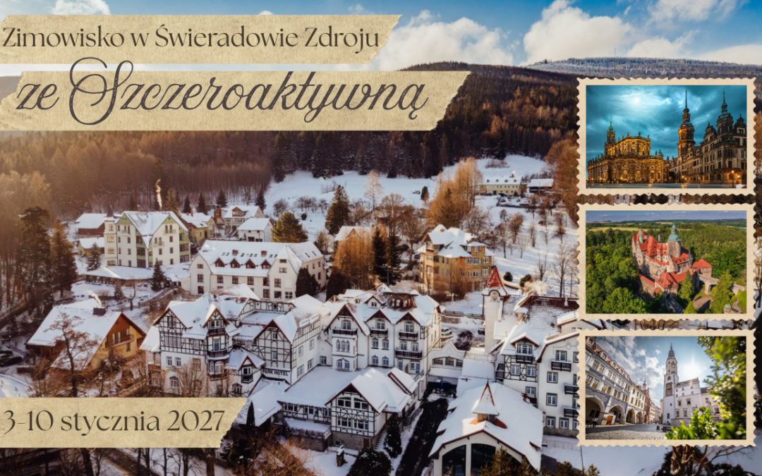 Zimowisko ze Szczeroaktywną w Świeradowie Zdroju 3-10 stycznia 2027r. OFERTA + SZCZEGÓŁY WYJAZDU 